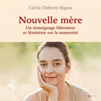 [French] - Nouvelle Mère: Un témoignage féministe et libérateur sur la maternité