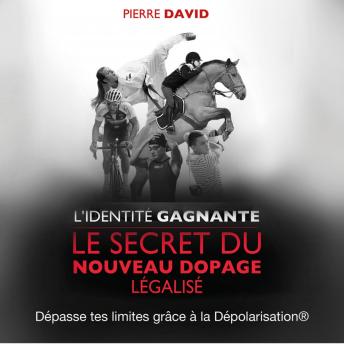 [French] - L'Identité gagnante: Le Secret du nouveau dopage légalisé