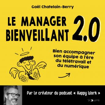 [French] - Le Manager bienveillant 2.0: Bien accompagner son équipe à l'ère du télétravail et du numérique