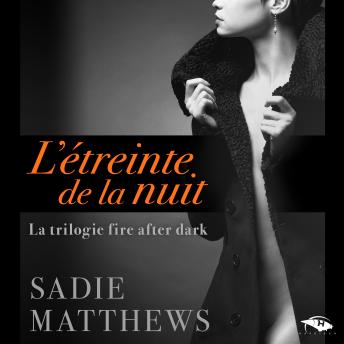 [French] - L'Étreinte de la nuit: La Trilogie Fire After Dark