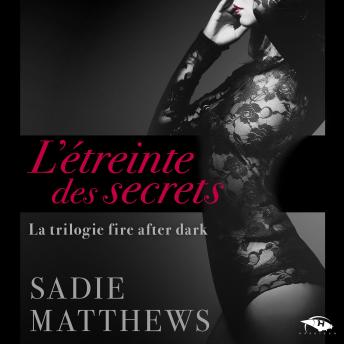 [French] - L'Étreinte des secrets: La Trilogie Fire After Dark