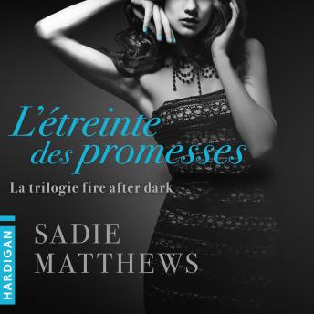 [French] - L'Étreinte des promesses: La trilogie Fire After Dark