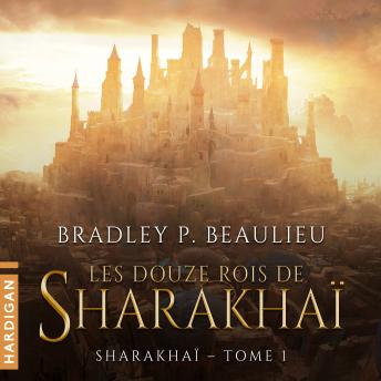 [French] - Les Douze Rois de Sharakhaï: Sharakhaï