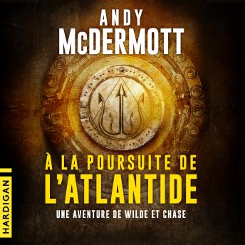 [French] - À la poursuite de l'Atlantide: Une aventure de Wilde et Chase