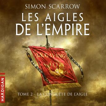 [French] - La Conquête de l'Aigle: Les Aigles de l'Empire