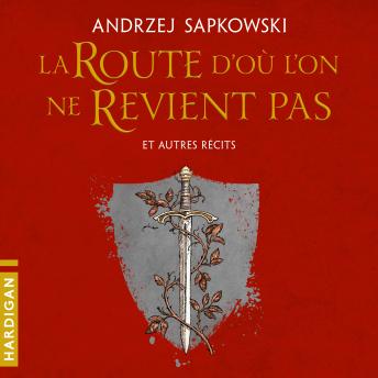 [French] - La Route d'où l'on ne revient pas et autres récits