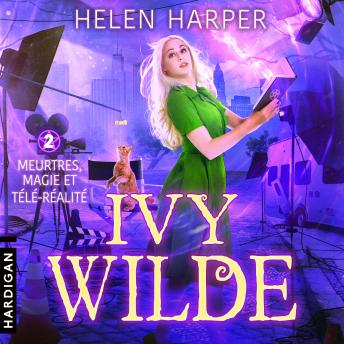 [French] - Meurtres, magie et télé-réalité: Ivy Wilde