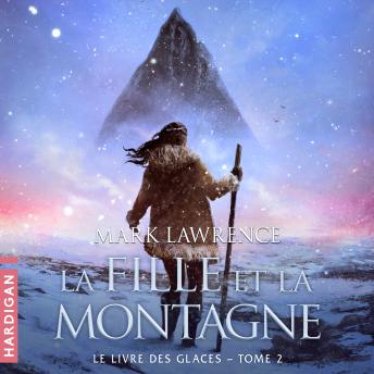 [French] - La Fille et la montagne: Le Livre des glaces