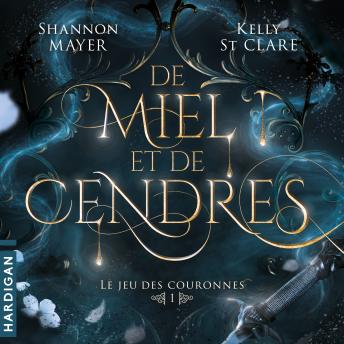 [French] - De miel et de cendres: Le jeu des couronnes