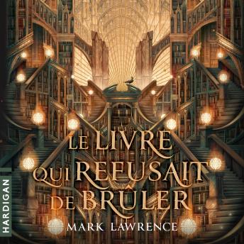 [French] - Le Livre qui refusait de brûler: La Trilogie de la Bibliothèque