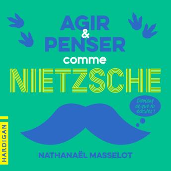 [French] - Agir et penser comme Nietzsche
