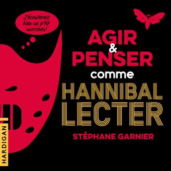 [French] - Agir et penser comme Hannibal Lecter