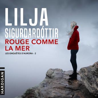 Rouge comme la mer - Lilja Sigurdardottir Rouge comme la mer - Lilja Sigurdardottir