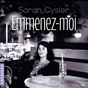 Emmenez-moi - Sarah Gysler Emmenez-moi - Sarah Gysler