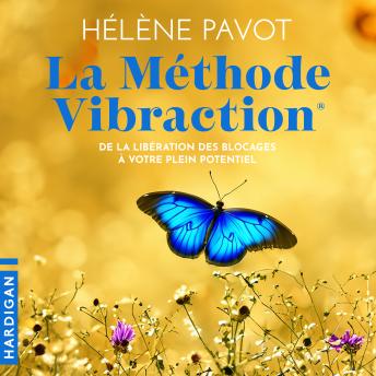 [French] - La Méthode Vibraction : De la libération des blocages à votre plein potentiel
