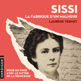 [French] - Sissi, la fabrique d'un malheur