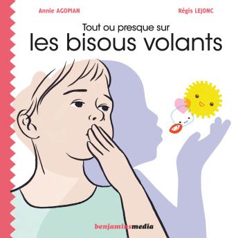 [French] - Tout ou presque sur les bisous volants