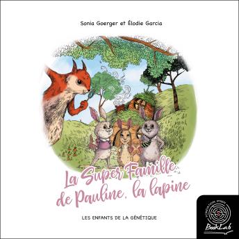[French] - La Super famille de Pauline, la lapine: Les enfants de la génétique