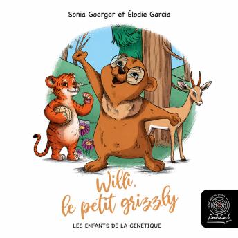 [French] - Willi, le petit grizzly: Les enfants de la génétique