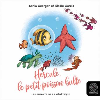 [French] - Hercule, le petit poisson bulle: Les enfants de la génétique