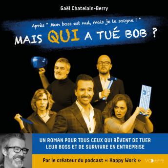 [French] - Mais qui a tué Bob ?: Un roman pour tous ceux qui rêvent de tuer leur boss ...