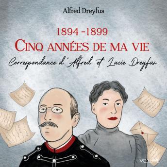 Download Cinq année de ma vie: Correspondance d'Alfred et Lucie Dreyfus (1894-1899) by Alfred Dreyfus