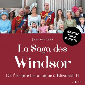 [French] - La Saga des Windsor: De l'Empire britannique à Elizabeth II