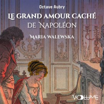 [French] - Le Grand Amour caché de Napoléon: Maria Walewska