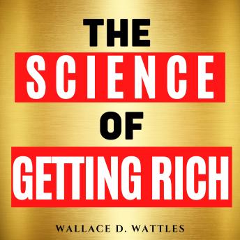 Download Science of Getting Rich by Wallace D. Wattles