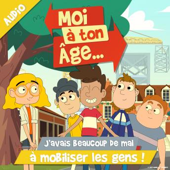 [French] - J'avais beaucoup de mal à mobiliser les gens !