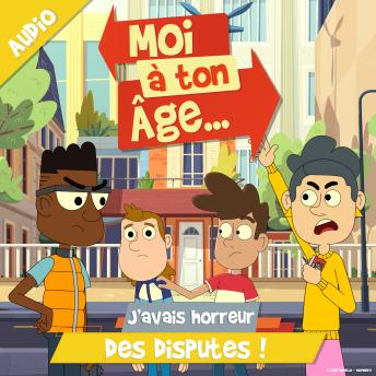 [French] - J'avais horreur des disputes !