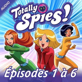[French] - Totally Spies! - Episodes 1 à 6