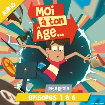 [French] - Moi à ton âge - Episodes 1 à 6