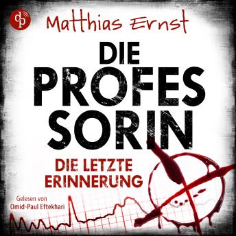 [German] - Die Professorin - Die letzte Erinnerung - Ein Fall für die Professorin-Reihe, Band 2 (Ungekürzt)