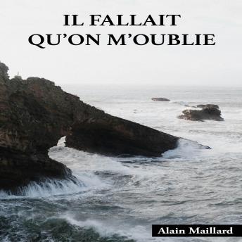 [French] - Il fallait qu'on m'oublie: Le roman vrai d'un général déporté et disparu de l'Histoire