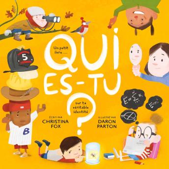 [French] - Qui es-tu?: Un petit livre sur ta véritable identité