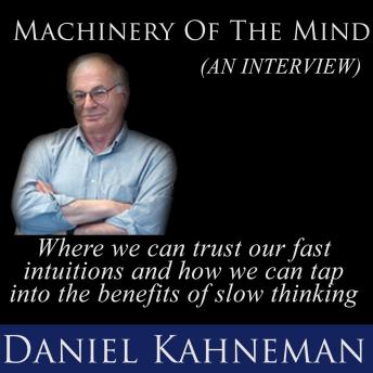 Machinery of the Mind (An Interview), Audio book by Daniel Kahneman