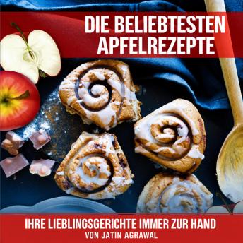 [German] - Die beliebtesten Apfelrezepte: Ihre Lieblingsrezepte immer griffbereit!