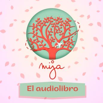 [Spanish] - Mija Podcast: El audiolibro