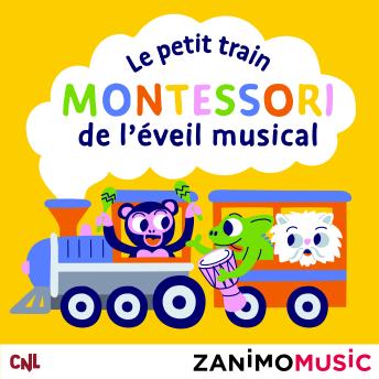 [French] - Le petit train Montessori de l'éveil musical: Les histoires des Zanimomusic