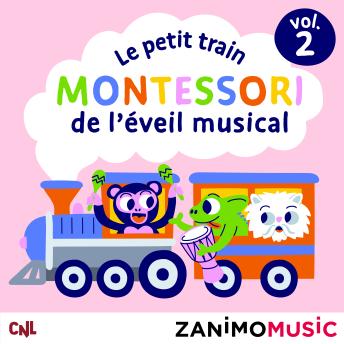 [French] - Le petit train Montessori de l'éveil musical - Vol. 2: Les histoires des Zanimomusic