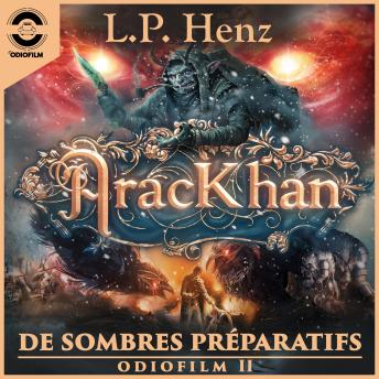 [French] - AracKhan 2 De Sombres Préparatifs: Épisode 2
