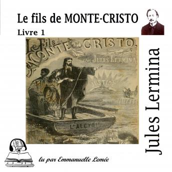 [French] - Le fils de Monte Cristo: livre 1