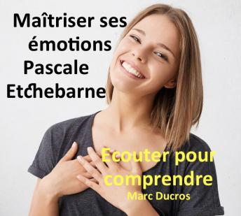 Listen Contrôler ses émotions By Pascale Etchebarne Audiobook audiobook