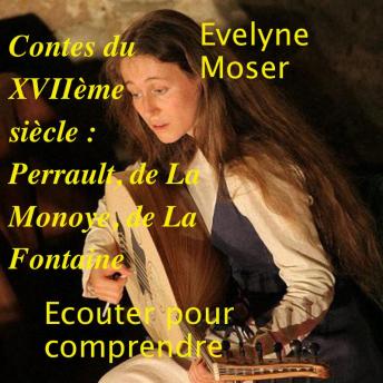 [French] - Contes du XVIIème siècle : Perrault, de La Monoye, de La Fontaine