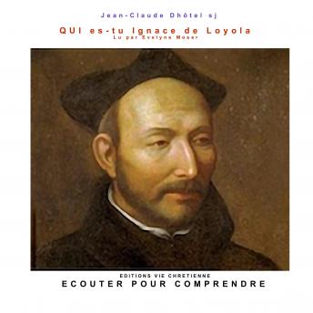 [French] - Qui es-tu Ignace de Loyola ?