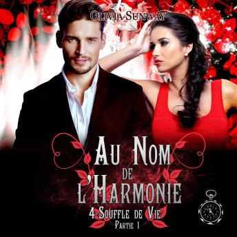 [French] - Au Nom de l'Harmonie, tome 4 : Souffle de Vie Partie 1: Romance paranormale - fantasy urbaine - bit-lit