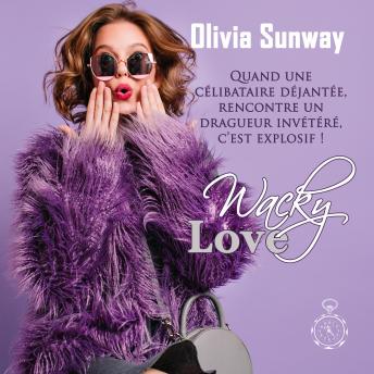 [French] - Wacky Love (série Love #2): comédie romantique - Chicklit - romance