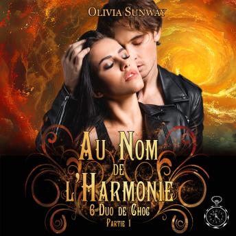 [French] - Au Nom de l'Harmonie, tome 6 : Duo de Choc partie 1: Quand l’amour devient un danger dans un monde où chaque mission est une épreuve