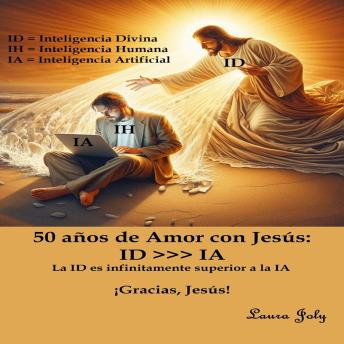 [Spanish] - 50 años de Amor con Jesús: ID >>> IA